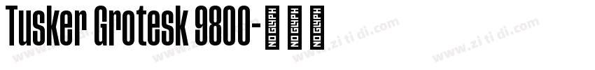 Tusker Grotesk 9800字体转换